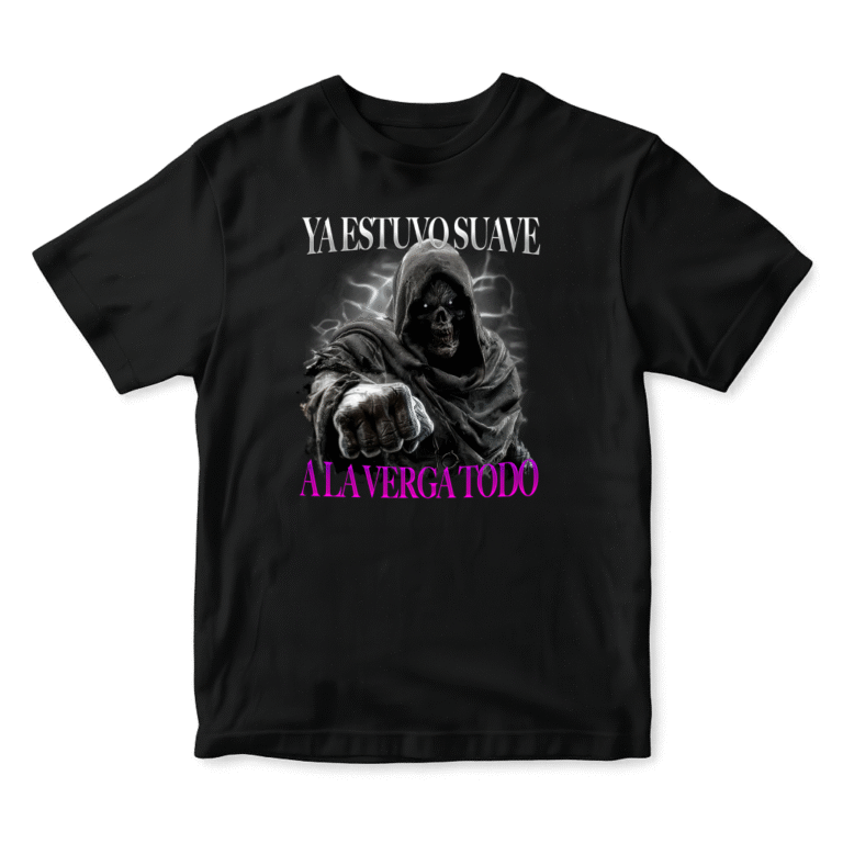 playera negra con frase ya estuvo suave a la verga todo calacas chidas